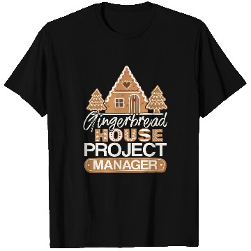 Discover Gingerbread House Project Manager Decorating Baker Christmas T-Shirts