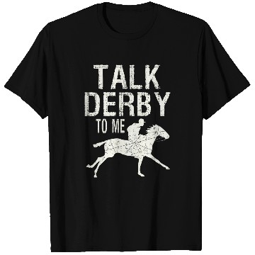 Discover Talk Derby To Me Horse Racing 21 T-Shirts