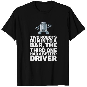Discover Two Robots Run Into A Bar Robot T-Shirts