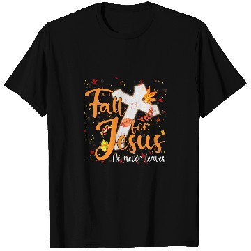 Discover Christian Fall For Jesus He Never Leaves Canada Maples 143 Christ T-Shirts