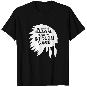 Discover Silhouette Native American No One Is Illegal On Stolen Land T-Shirts