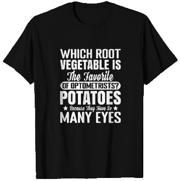 Discover Optometrists Favorite Root Vegetable Optometry Eyeglasses T-Shirts