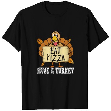 Discover Save A Turkey Eat Pizza Funny Pizza Lover Thanksgiving T-Shirts
