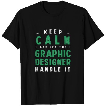 Discover Keep Calm Let Graphic Designer Handle It Funny T-Shirts