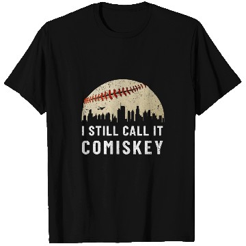 Discover I Still Call It Comiskey Chicago Baseball Fans T-Shirts