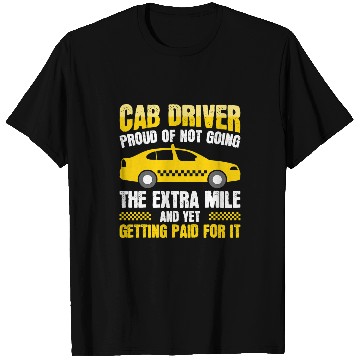 Discover Proud Cab Driver Expert Taxi Driving Lover Quotes Graphic T-Shirts