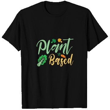 Discover Plant Based For Vegan Vegetable Vegetarian T-Shirts