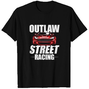 Discover Outlaw Street Racing Funny Drag Racing 230 T-Shirts