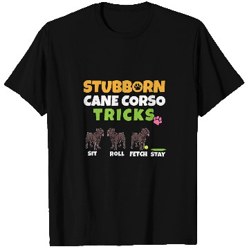 Discover Stubborn Cane Corso Tricks I Dog Lover I Funny Cane Corso T-Shirts
