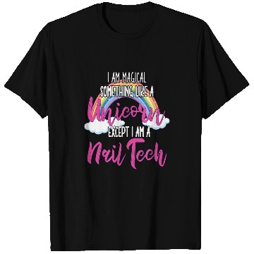 Discover I Am Magical Something Lika A Unicorns Nail Technicians T-Shirts
