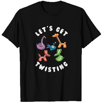 Discover Lets Get Twisting Balloon Twisting Balloon Artist T-Shirts