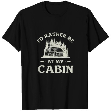 Discover Id Rather Be At My Cabin Camping Camper 1 T-Shirts