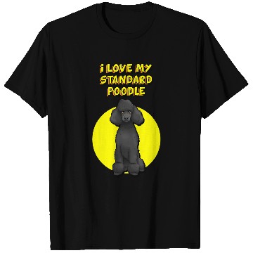 Discover I Love My Black Standard Poodle T-Shirts
