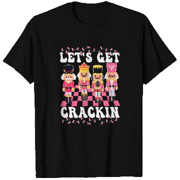 Discover Lets Get Crackin Pink Nutcracker Squad Ballet Christmas 1 T-Shirts