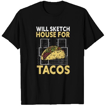 Discover Will Sketch House for Tacos Architect T-Shirts