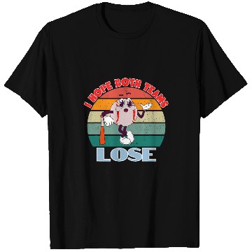 Discover I Hope Both Teams Lose Baseball T-Shirts
