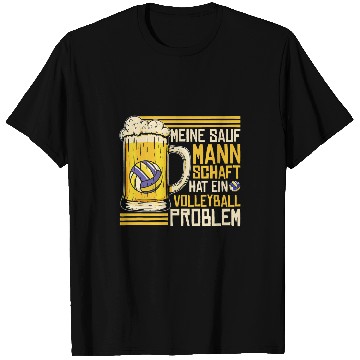 Discover Meine Sauf Mannschaft Hat Ein Volleyball Problem Beer Slogan T-Shirts