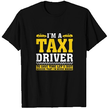 Discover Im A Taxi Driver Expert Cab Driving Lover Quotes Graphic T-Shirts
