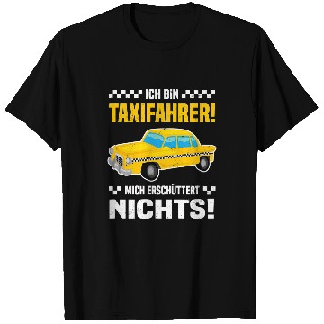 Discover Im taxi driver me shocked nothing  Passenger driver T-Shirts