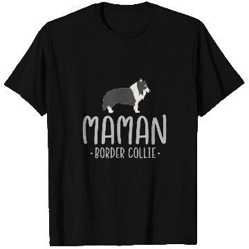 Discover French Border Collie Mom Maman Border Collie T-Shirts