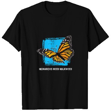 Discover Need Milkweeds Monarch Butterfly T-Shirts