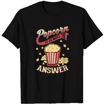Discover Popcorn is always the answer Movie Theater Popcorn T-Shirts