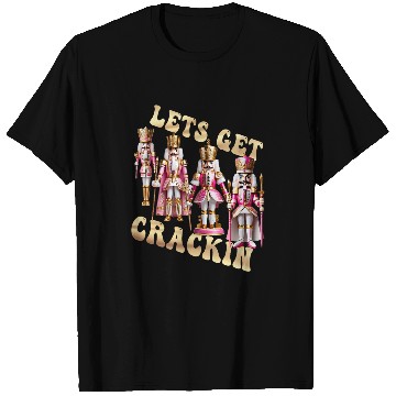 Discover Lets Get Crackin Pink Nutcracker Squad Ballet Christmas T-Shirts