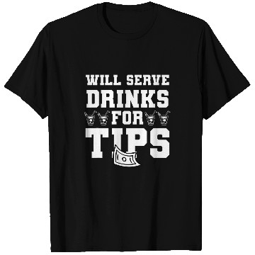 Discover Will Serve Drinks For Tips Bartender Barista Bartending T-Shirts