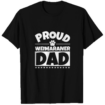 Discover Weimaraner Dog Dad Proud Funny T-Shirts