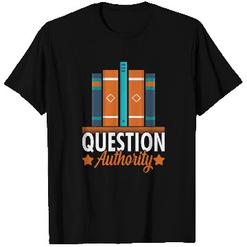Discover Question Authority I Librarian T-Shirts