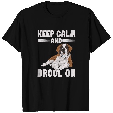 Discover Saint Bernard Dog Keep Calm And Drool On St  Bernard T-Shirts