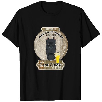 Discover Happiness Is An Old Man With A Beer Cane Corso T-Shirts