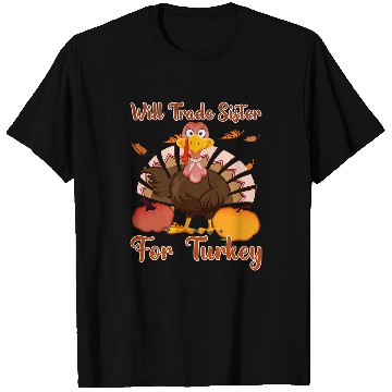Discover Will Trade Sister For Turkey Matching Thanksgiving T-Shirts
