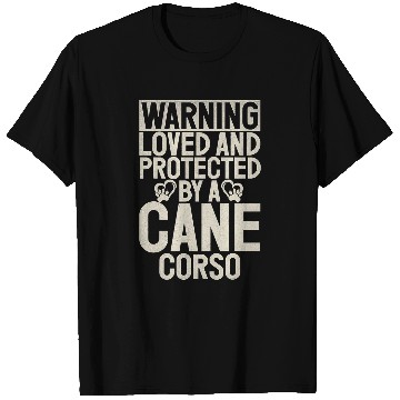 Discover Warning loved an protected by a Cane Corso T-Shirts
