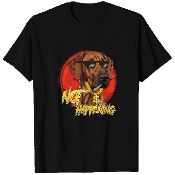 Discover Rhodesian Ridgeback Dog NOT HAPPENING Funny Ridgeback T-Shirts