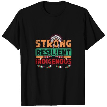 Discover Strong Resilient Indigenous T-Shirts