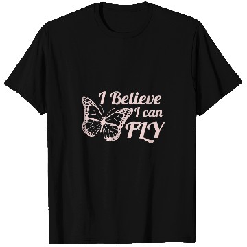 Discover Womens I Belive I Can FLY Butterfly T-Shirts