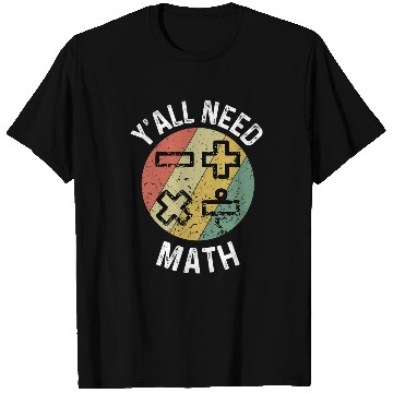 Discover Yall Need Math Mathematics Physics Teacher Student T-Shirts