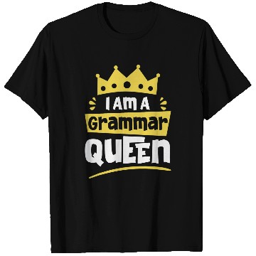 Discover I am A Grammar Queen Funny English Teacher T-Shirts