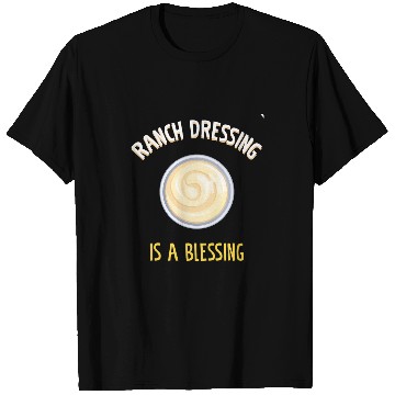 Discover Ranch Dressing Is A Blessing Vegan Vegetable Salad T-Shirts