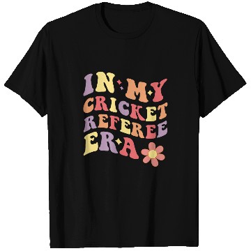 Discover In My Cricket Referee Era Funny Cricket Ref T-Shirts