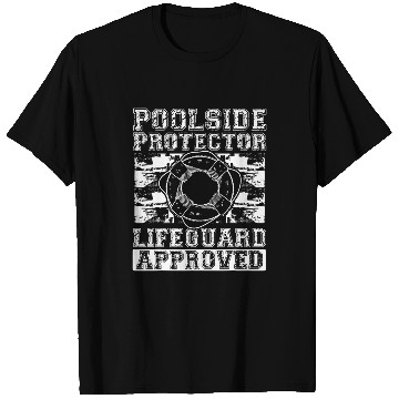 Discover Poolside Protector  Lifeguard Approved T-Shirts