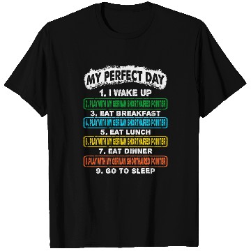 Discover Perfect Day Wake Up Play With German Shorthaired Pointer T-Shirts