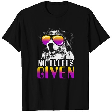 Discover No Fluffs Given Aussie Sunglasses Australian Shepherd T-Shirts