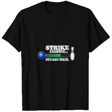 Discover Strike Loading Please Wait Bowling Player Bowler Graphic T-Shirts