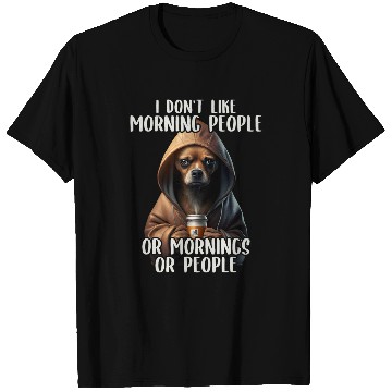 Discover I Dont Like Morning People Sarcastic Chihuahua Grumpy 2 T-Shirts