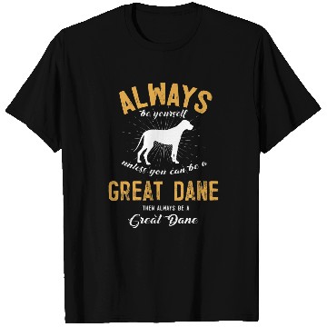 Discover Dog Great Dane Be A Great Dane Lover T-Shirt T-Shirts