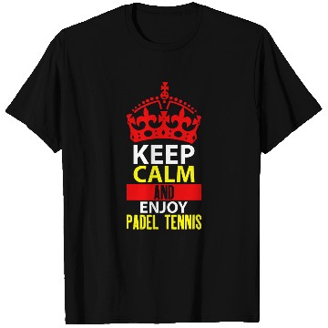 Discover Keep Calm and enjoy Padel Tennis T-Shirts