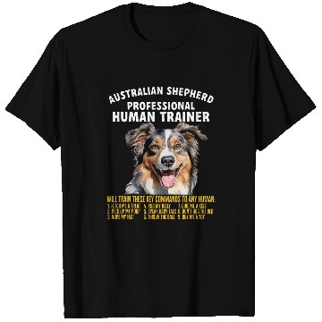 Discover Professional Human Trainer Australian Shepherd T-Shirts