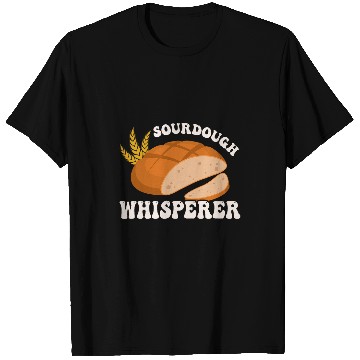 Discover Sourdough Whisperer Bread Baking T-Shirts
